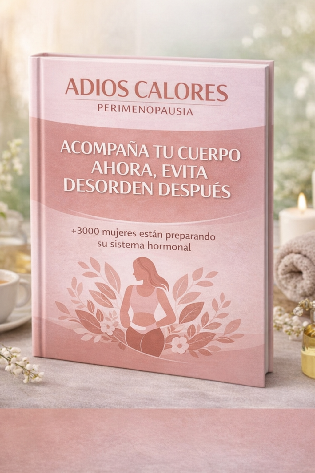 Adiós Calores – Guía para acompañar la transición hormonal + 10 BONOS de REGALO